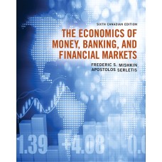 Test Bank for The Economics of Money, Banking and Financial Markets, 6th Canadian Edition Frederic S. Mishkin